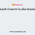 Name the Cancer which is known as The Silent Killer?