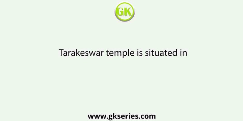 Tarakeswar temple is situated in