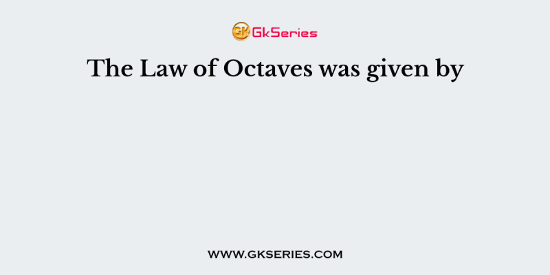 The Law of Octaves was given by