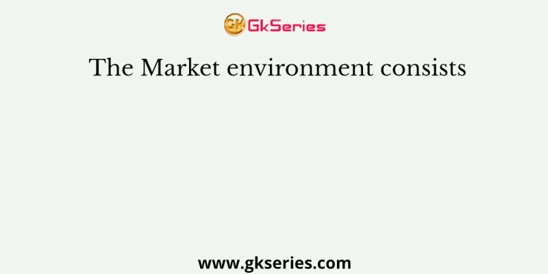 The Market environment consists