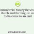 Due to commercial rivalry the Dutch indulged in the massacre of Englishmen at
