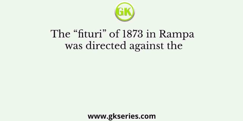 The “fituri” of 1873 in Rampa was directed against the