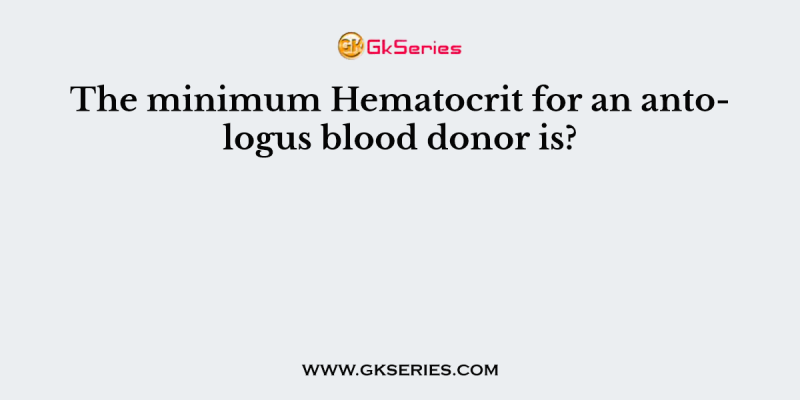 The minimum Hematocrit for an antologus blood donor is?