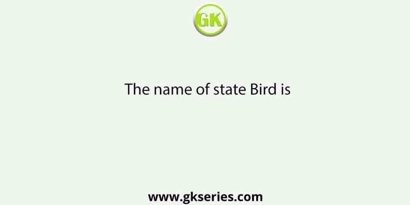 The name of state Bird is