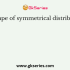 A symmetrical distribution has mean equal to 4. Its mode will be
