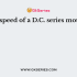 Which D.C. motor has got maximum self loading property?