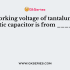The nominal capacitance of tantalum electrolytic capacitor is from _______