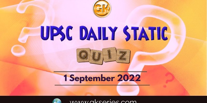 UPSC Daily Static Quiz: 1 September 2022