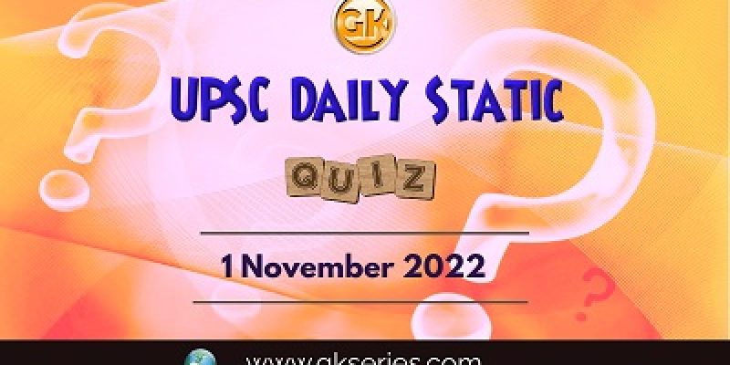 UPSC Daily Static Quiz: 1st November 2022