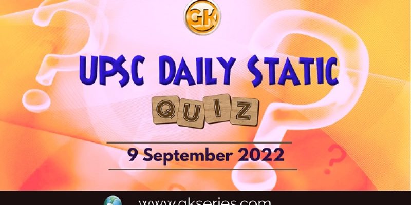 UPSC Daily Static Quiz: 9th September 2022