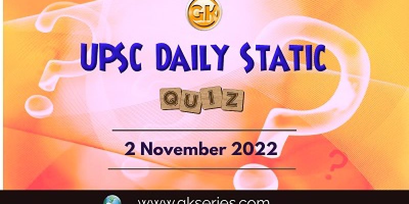 UPSC Daily Static Quiz: 2nd November 2022