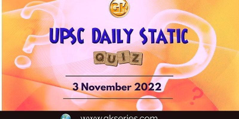 UPSC Daily Static Quiz: 3rd November 2022