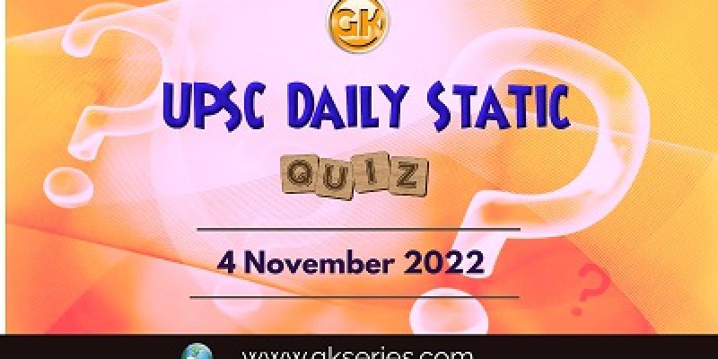 UPSC Daily Static Quiz: 4th November 2022