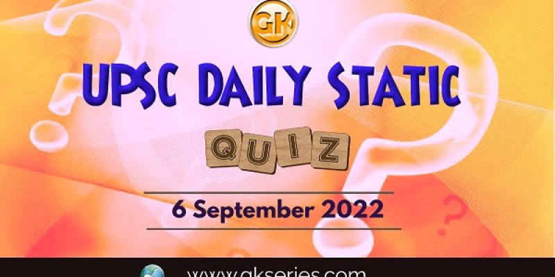 UPSC Daily Static Quiz: 6 September 2022