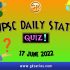UPSC Daily Current Affairs Quiz: 17 June 2022