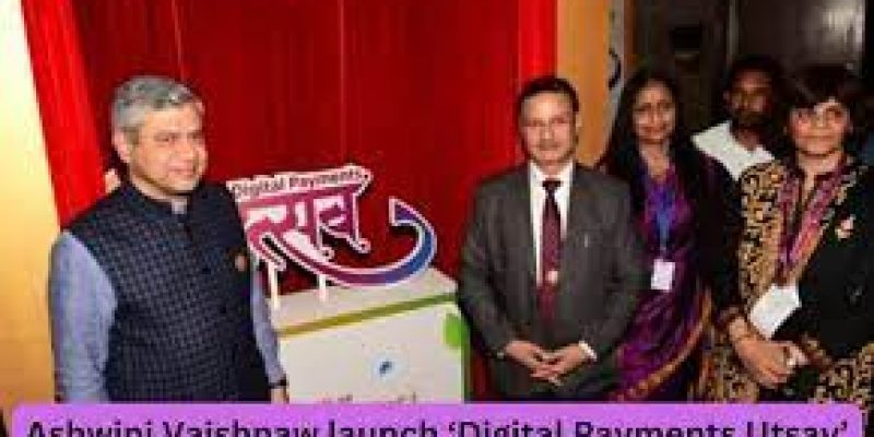 Union Minister Ashwini Vaishnaw launch ‘Digital Payments Utsav’