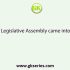 Two houses of the Legislature : The Legislative Council and the Legislative Assembly were created under the