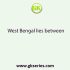 Of the Indian States, West Bengal has the longest boundary with