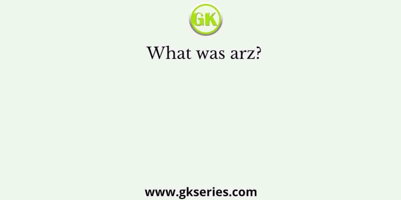 What was arz?