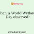 When is World Day of Water, recognized by the UN observed?