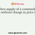 If elasticity of supply is greater than one. Supply curve will be