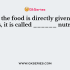 When food is given in the stomach or intestines directly then it is ________ nutrition