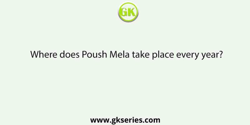 Where does Poush Mela take place every year?