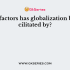 What is the integration between countries through foreign trade and foreign investments by multinational corporations (MNCs)?
