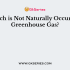 Which One of the Following Is Incorrect About the Greenhouse Effect?