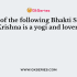 Which of the following reason was influenced by the preaching of Bhakti Saints Nimbarka and Vallabhacharya?