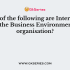 Which of the following are External factors in the Business Environment of an organisation?