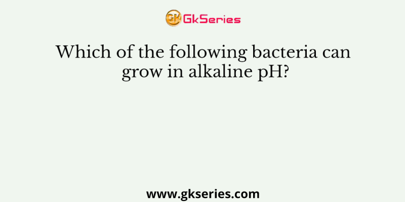 Which of the following bacteria can grow in alkaline pH?