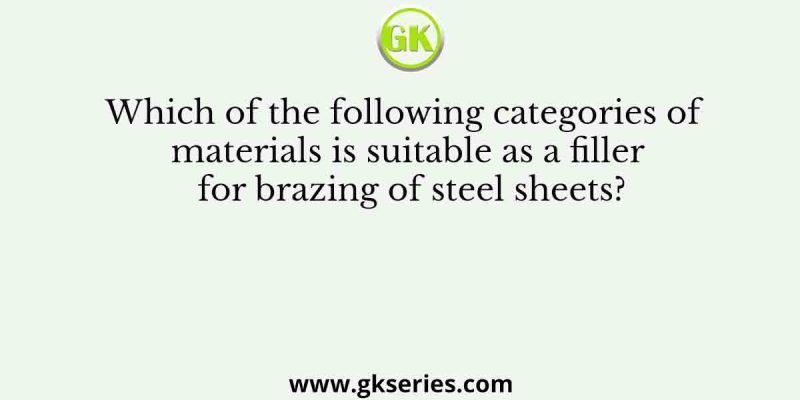 Which of the following categories of materials is suitable as a filler for brazing of steel sheets?