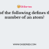 What would be the atomic number of the element in whose atom the K and L shells are full?