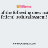 Which of the following statements are true about the Unitary system of Government?