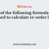 This is the quantity of inventory which is to be ordered when inventory reaches the reorder level. If it is set so as to minimise the total costs associated with holding and ordering inventory, then it is known as the economic order quantity