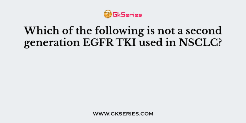 Which of the following is not a second generation EGFR TKI used in NSCLC?