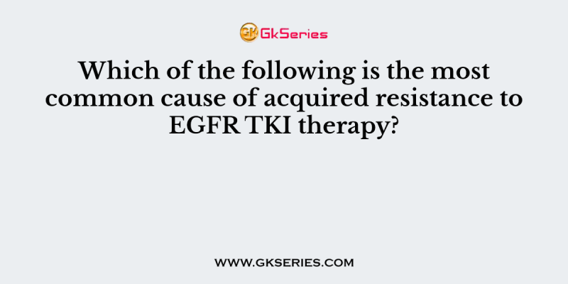Which of the following is the most common cause of acquired resistance to EGFR TKI therapy?