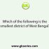 Which of the following is the Northernmost district of West Bengal?