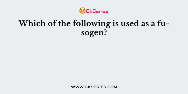 Which of the following is used as a fusogen?
