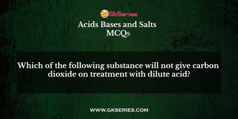 Which of the following substance will not give carbon dioxide on treatment with dilute acid?