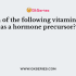 Name the vitamin which functions as hormone as well as visual pigment?