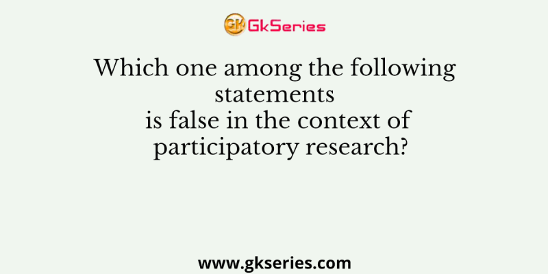 Which one among the following statements is false in the context of participatory research?