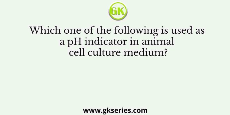 Which one of the following is used as a pH indicator in animal cell culture medium?