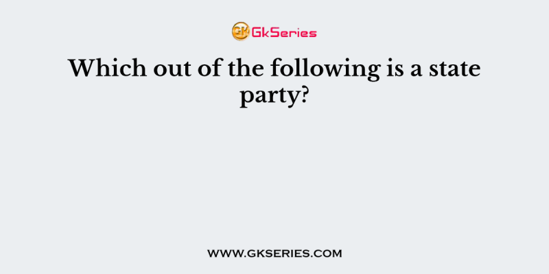 Which out of the following is a state party?