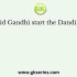 From where did Mahatma Gandhi start his historic Dandi March?