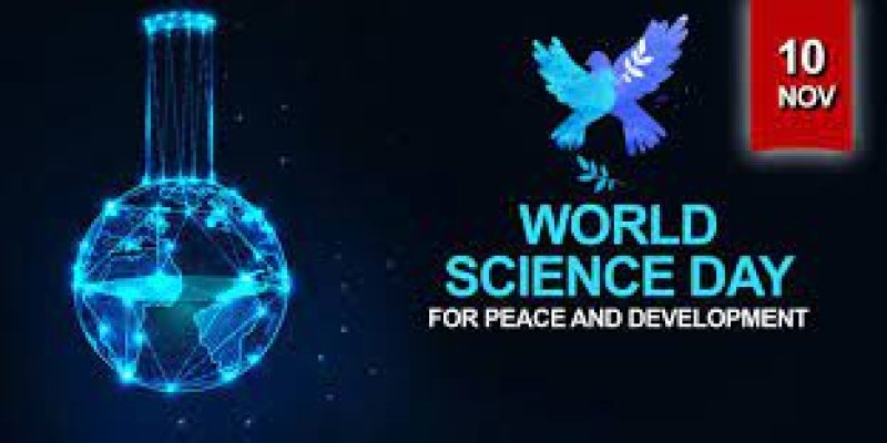 World Science Day for Peace and Development observed on 10 November