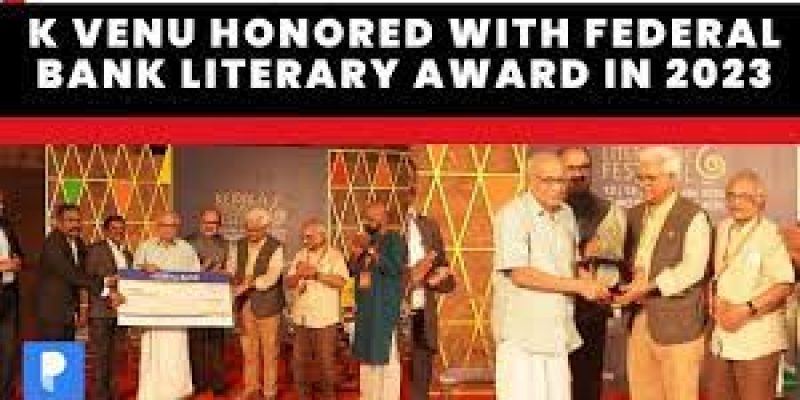 Writer K Venu received Federal Bank Literary Award 2023