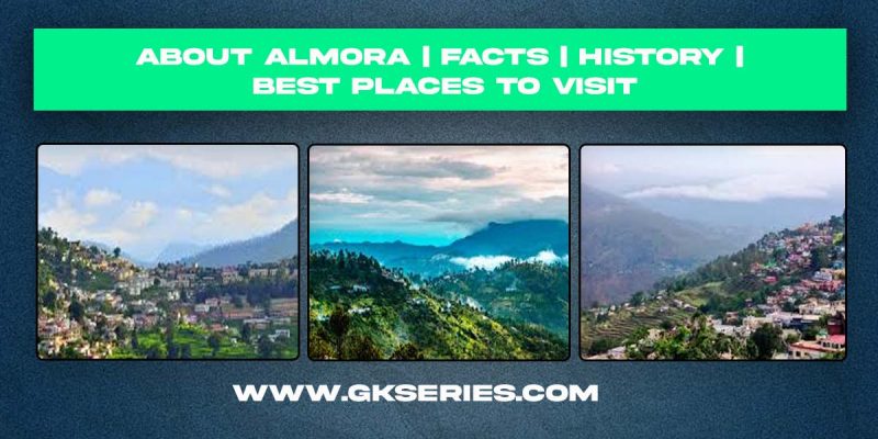 About Almora | Facts | Best Places To Visit