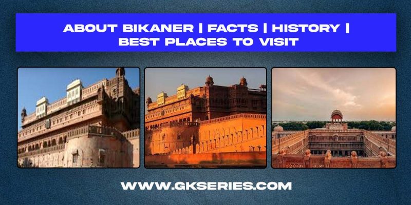 About Bikaner | Facts | Best Places To Visit